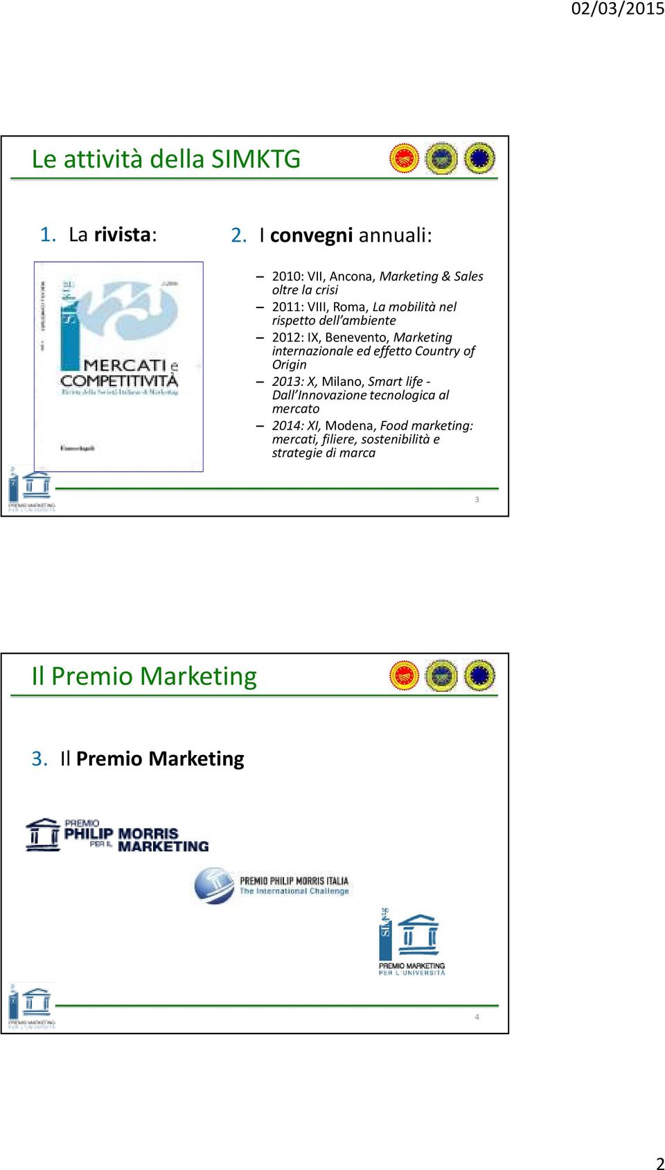 rispetto dell ambiente 2012: IX, Benevento, Marketing internazionale ed effetto Country of Origin 2013: X,