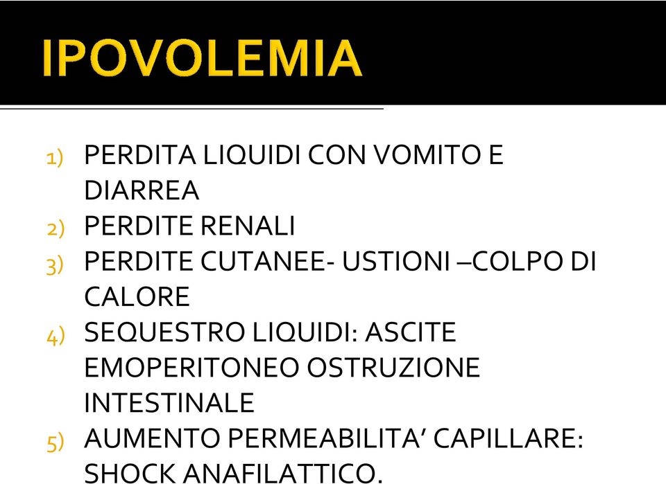 SEQUESTRO LIQUIDI: ASCITE EMOPERITONEO OSTRUZIONE