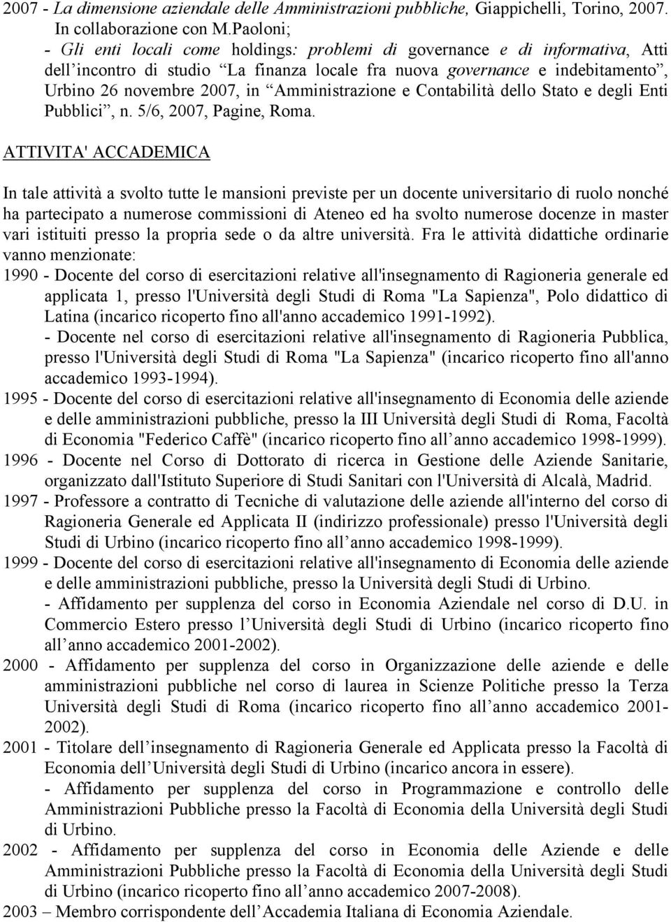 Amministrazione e Contabilità dello Stato e degli Enti Pubblici, n. 5/6, 2007, Pagine, Roma.