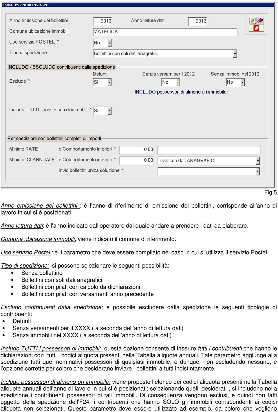 Uso servizio Postel : è il parametro che deve essere compilato nel caso in cui si utilizza il servizio Postel.