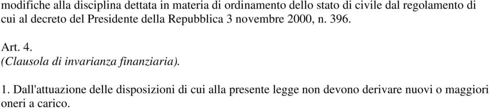 n. 396. Art. 4. (Clausola di invarianza finanziaria). 1.