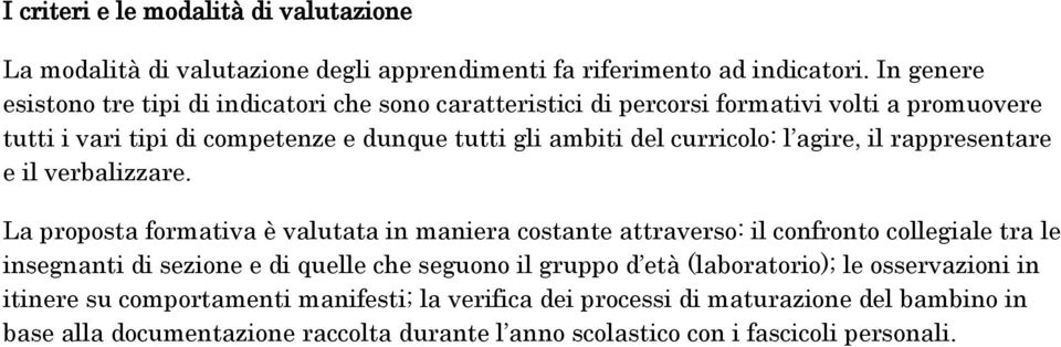 curricolo: l agire, il rappresentare e il verbalizzare.