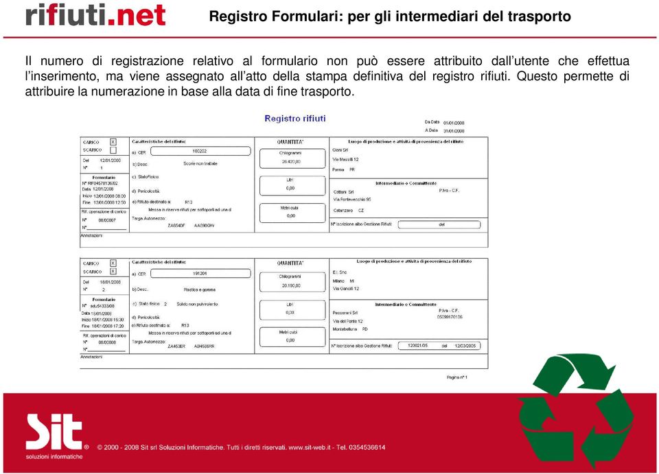 Questo permette di attribuire la numerazione in base alla data di fine trasporto.