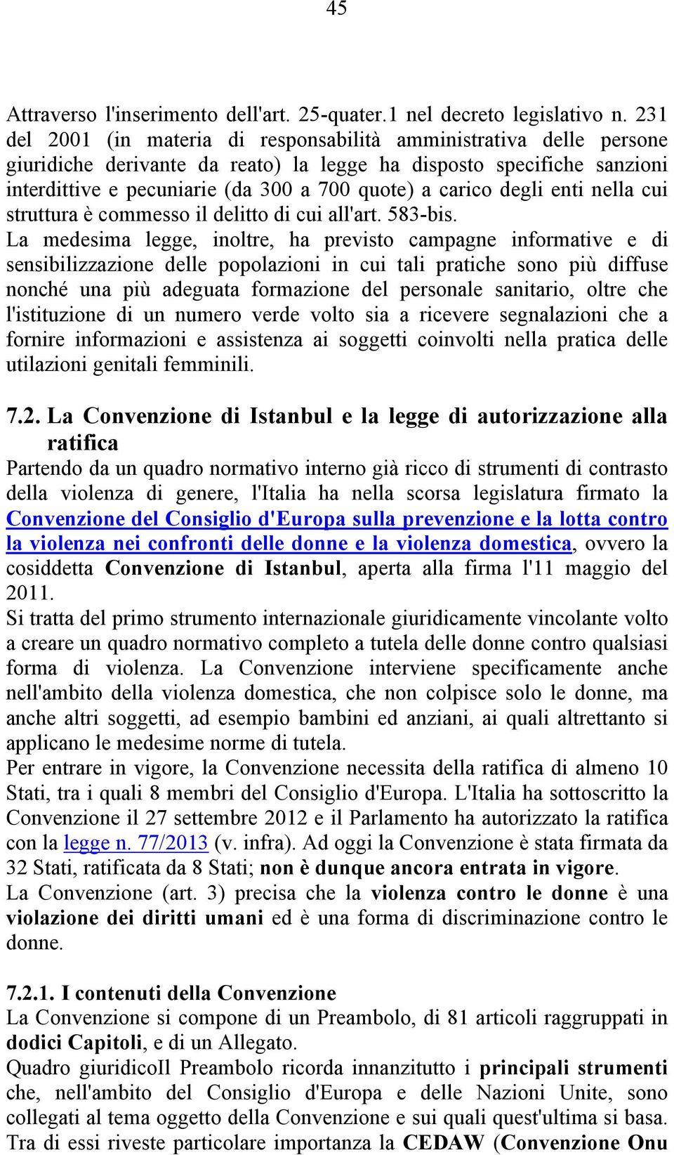 degli enti nella cui struttura è commesso il delitto di cui all'art. 583-bis.