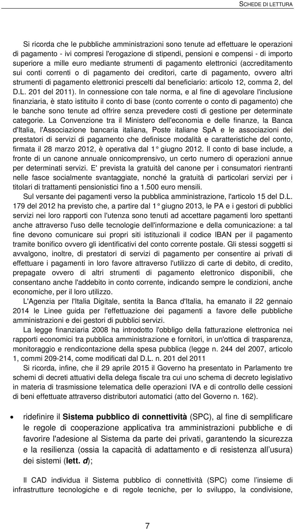 beneficiario: articolo 12, comma 2, del D.L. 201 del 2011).