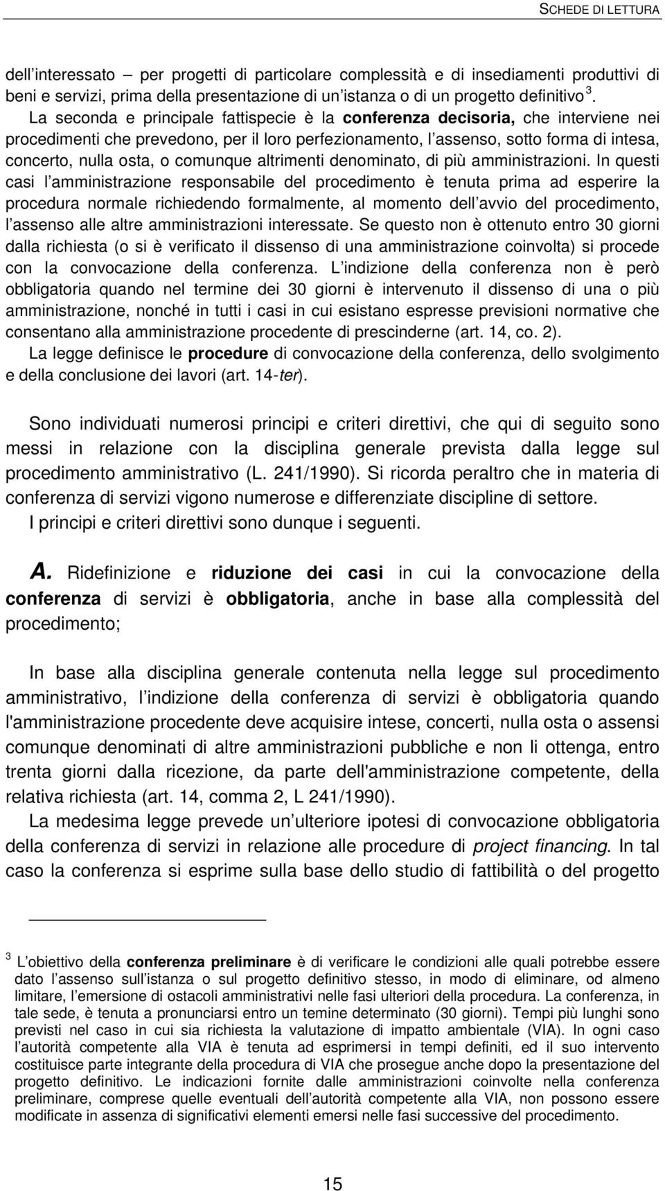 comunque altrimenti denominato, di più amministrazioni.