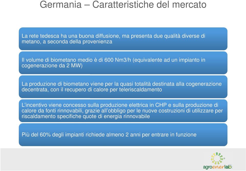 con il recupero di calore per teleriscaldamento L incentivo viene concesso sulla produzione elettrica in CHP e sulla produzione di calore da fonti rinnovabili, grazie all