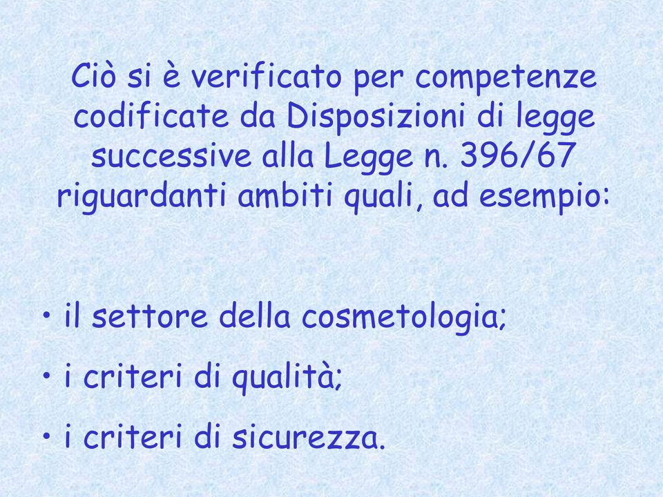 396/67 riguardanti ambiti quali, ad esempio: il