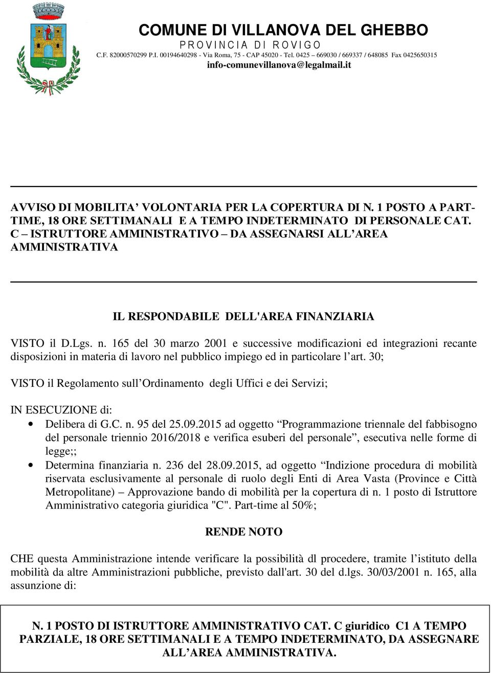 165 del 30 marzo 2001 e successive modificazioni ed integrazioni recante disposizioni in materia di lavoro nel pubblico impiego ed in particolare l art.