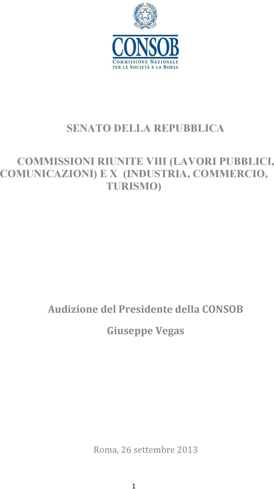 COMMERCIO, TURISMO) Audizione del Presidente