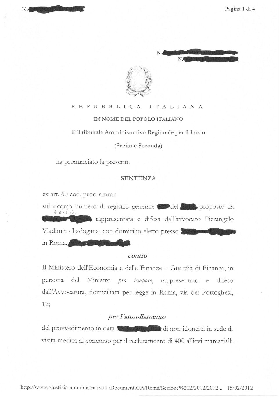 S Vladimiro Ladogana, con domicilio eletto presso E inroma,e rappresentata e difesa dall'awocato Pierangelo contío Ii l\{inisteto dell'economia e delle Ftnanze - persona de1 Mi,nistro