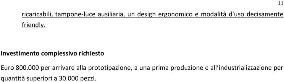 11 Investimento complessivo richiesto Euro 800.