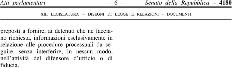 in relazione alle procedure processuali da seguire, senza