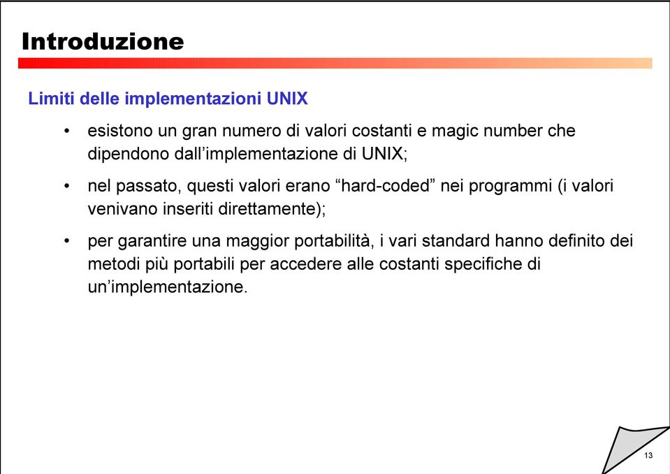 inseriti direttamente); per garantire una maggior portabilità, i vari standard hanno definito dei metodi