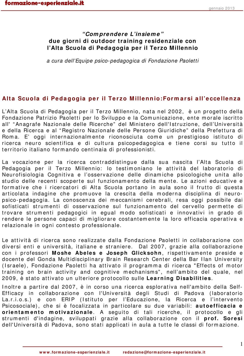 Comunicazione, ente morale iscritto all' Anagrafe Nazionale delle Ricerche del Ministero dell'istruzione, dell Università e della Ricerca e al Registro Nazionale delle Persone Giuridiche della