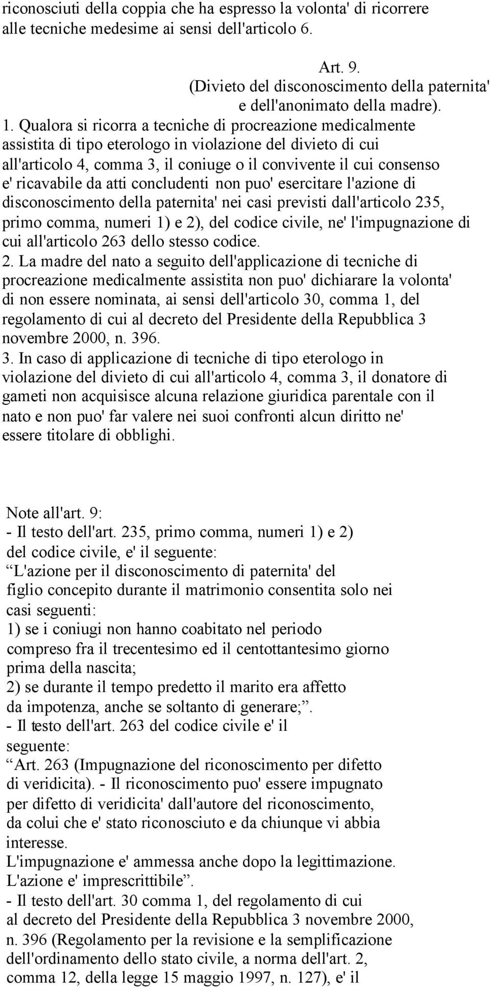 ricavabile da atti concludenti non puo' esercitare l'azione di disconoscimento della paternita' nei casi previsti dall'articolo 235, primo comma, numeri 1) e 2), del codice civile, ne' l'impugnazione