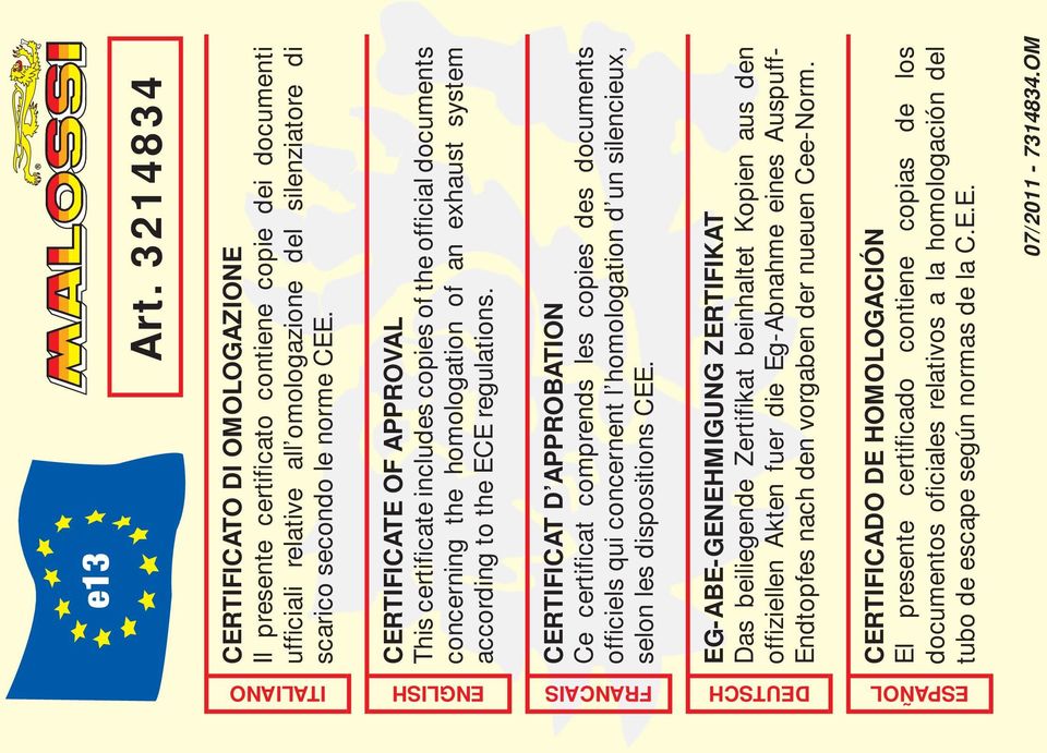 FRC CERTFCT D PPROBTO Ce certificat comprends les copies des documents officiels qui concernent l homologation d un silencieux, selon les dispositions CEE.