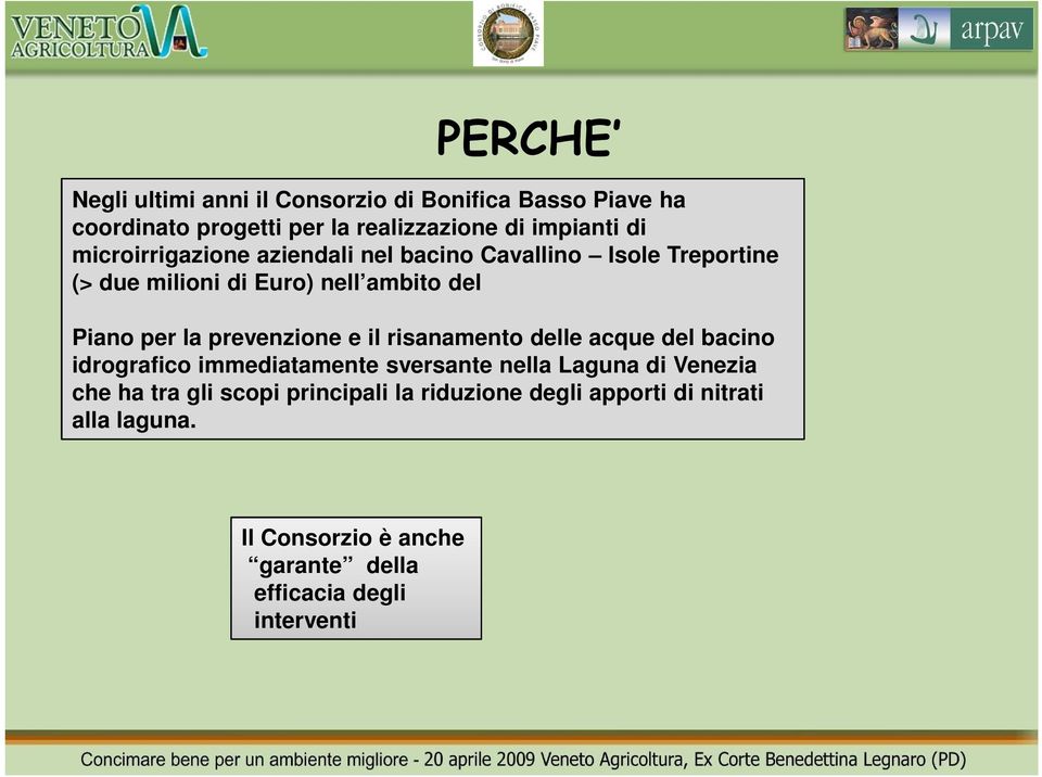 prevenzione e il risanamento delle acque del bacino idrografico immediatamente sversante nella Laguna di Venezia che ha tra