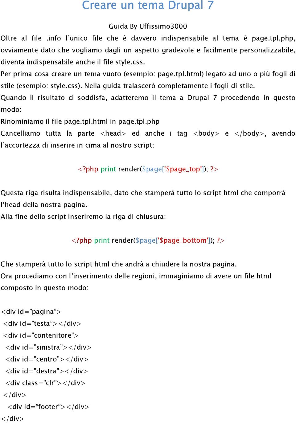 html) legat ad un più fgli di stile (esempi: style.css). Nella guida tralascerò cmpletamente i fgli di stile.