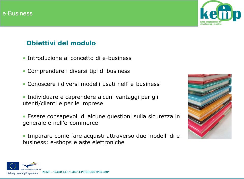 utenti/clienti e per le imprese Essere consapevoli di alcune questioni sulla sicurezza in generale e