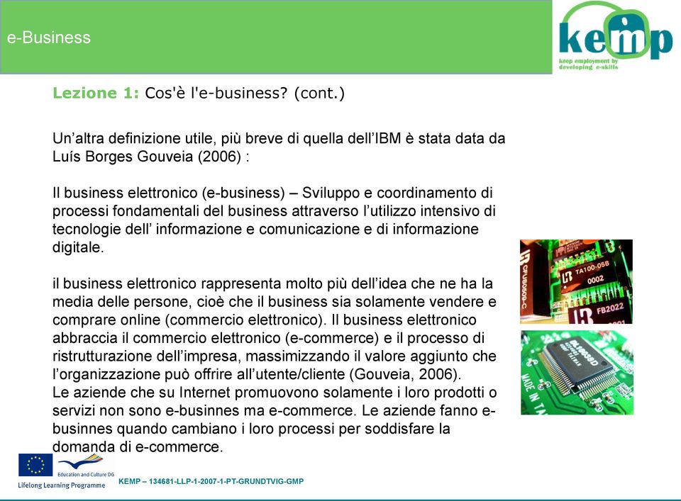 business attraverso l utilizzo intensivo di tecnologie dell informazione e comunicazione e di informazione digitale.