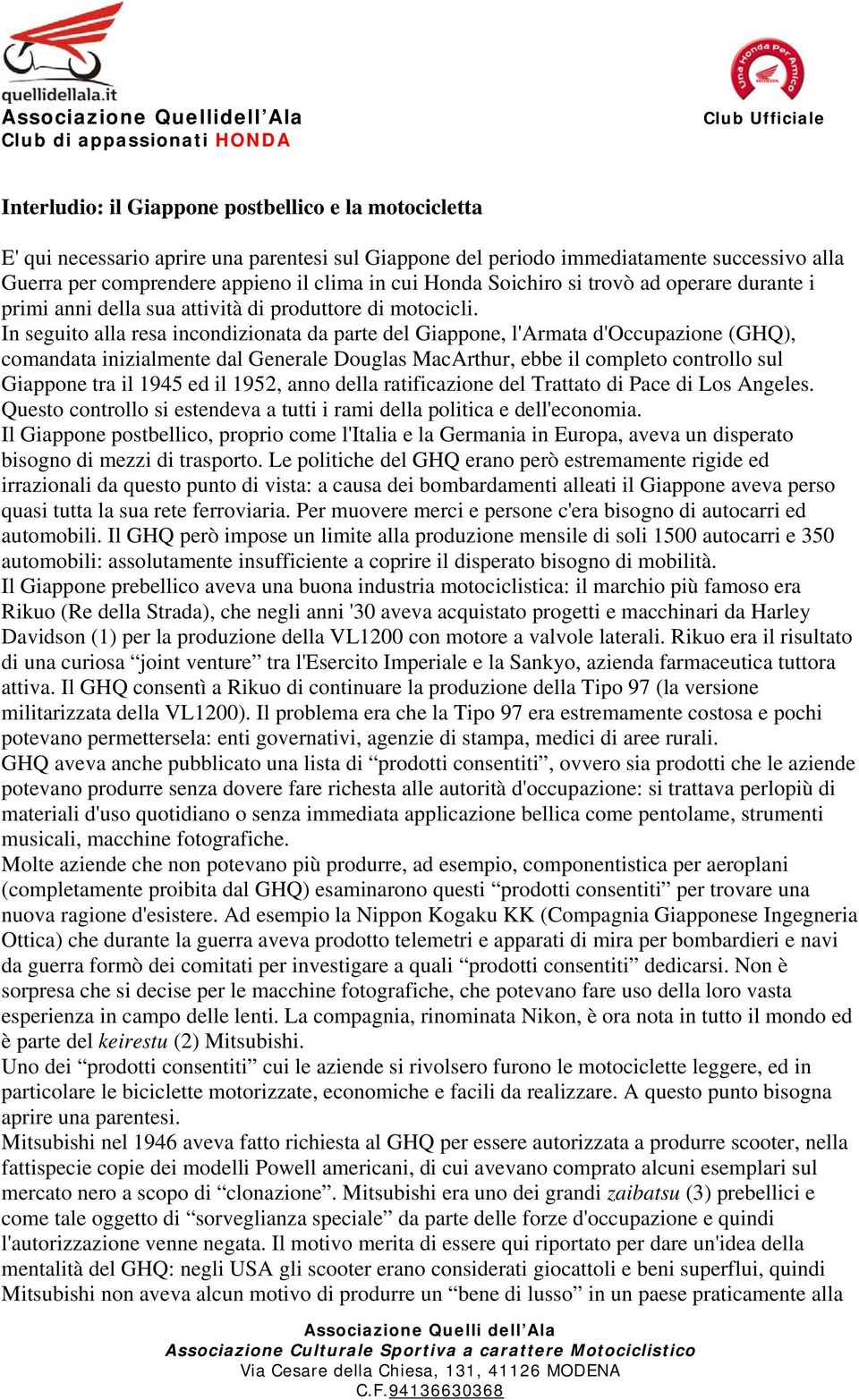 In seguito alla resa incondizionata da parte del Giappone, l'armata d'occupazione (GHQ), comandata inizialmente dal Generale Douglas MacArthur, ebbe il completo controllo sul Giappone tra il 1945 ed