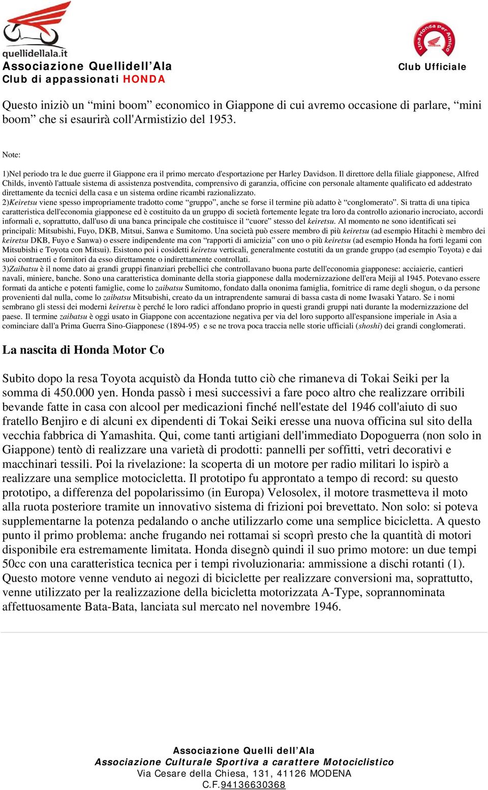 Il direttore della filiale giapponese, Alfred Childs, inventò l'attuale sistema di assistenza postvendita, comprensivo di garanzia, officine con personale altamente qualificato ed addestrato