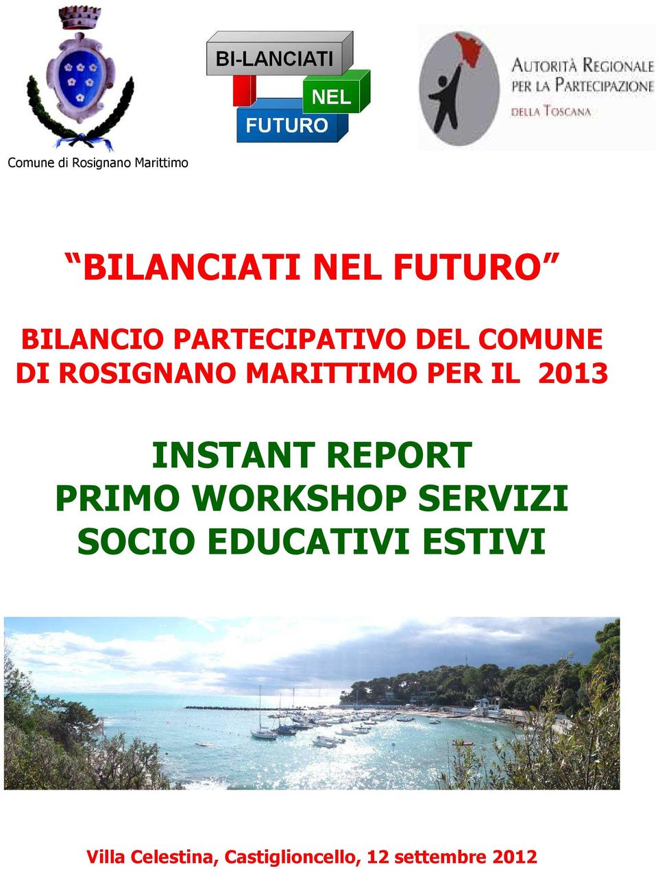 PER IL 2013 INSTANT REPORT PRIMO WORKSHOP SERVIZI SOCIO