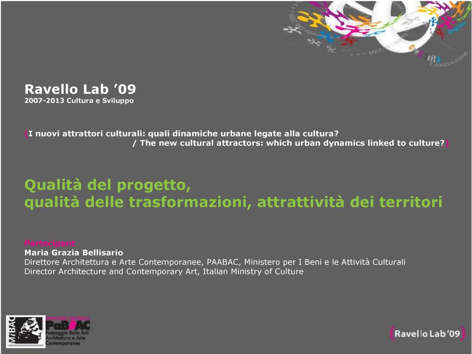 ) Qualità del progetto, qualità delle trasformazioni, attrattività dei territori Partecipant Maria Grazia Bellisario