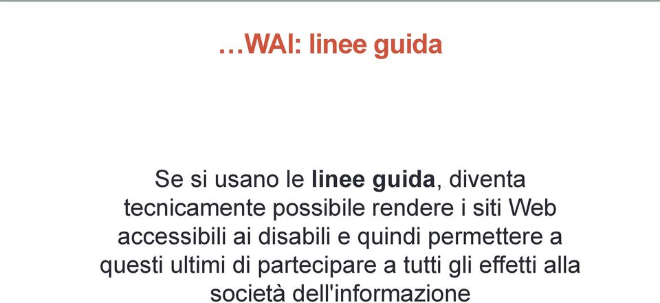 ai disabili e quindi permettere a questi ultimi di