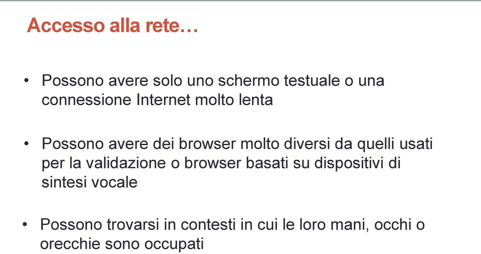 usati per la validazione o browser basati su dispositivi di sintesi vocale