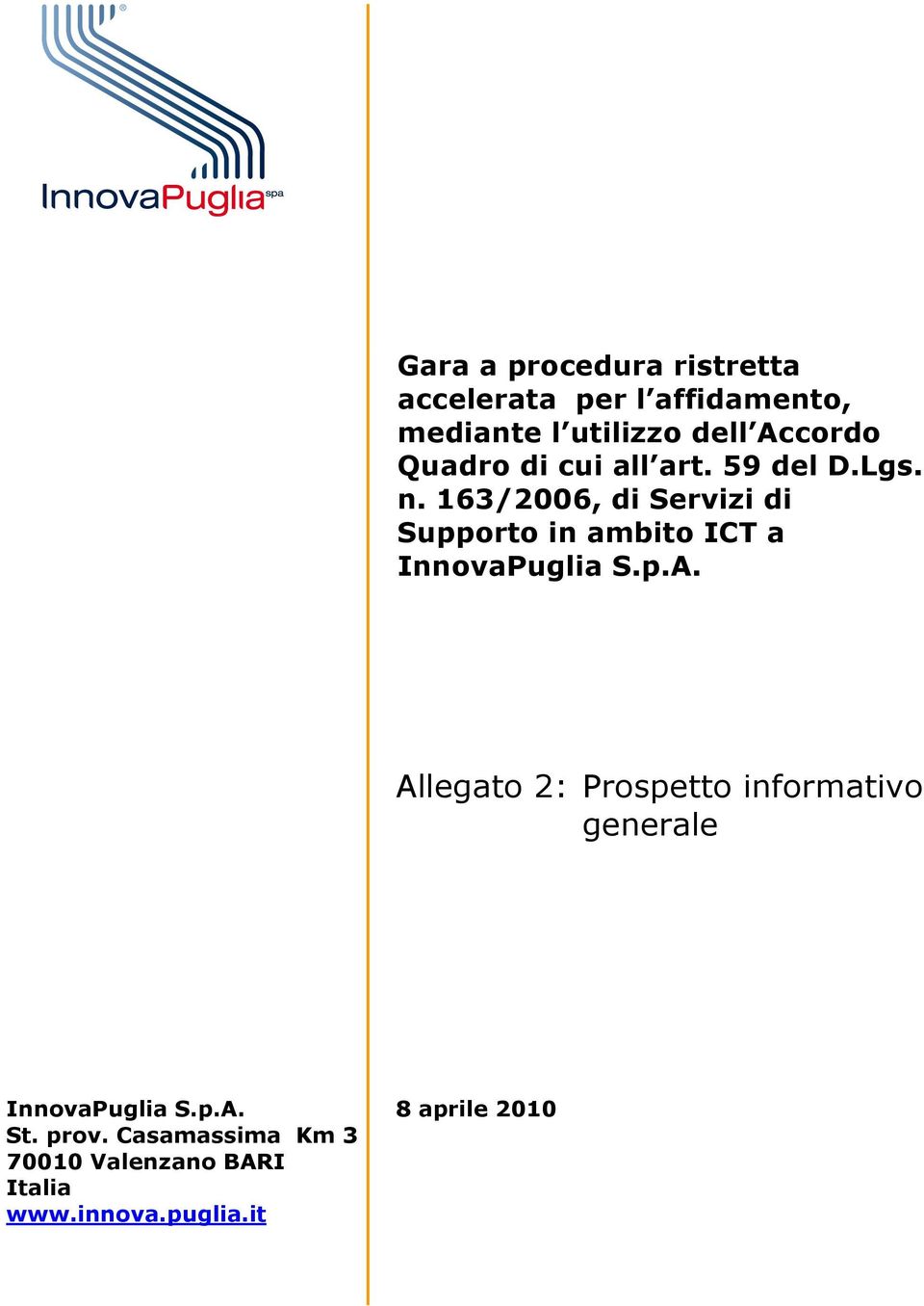 163/2006, di Servizi di Supporto in ambito ICT a InnovaPuglia S.p.A.