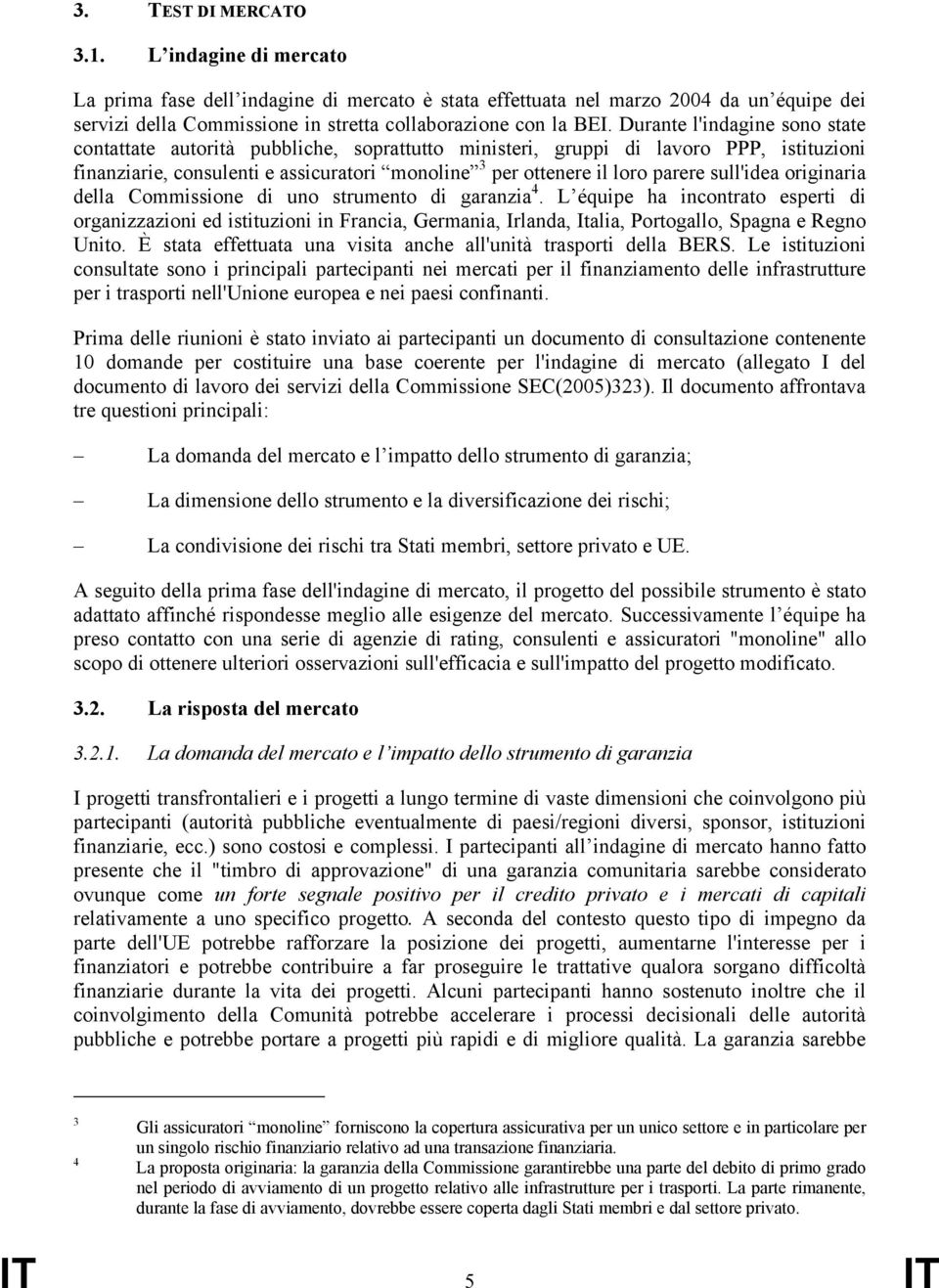 sull'idea originaria della Commissione di uno strumento di garanzia 4.