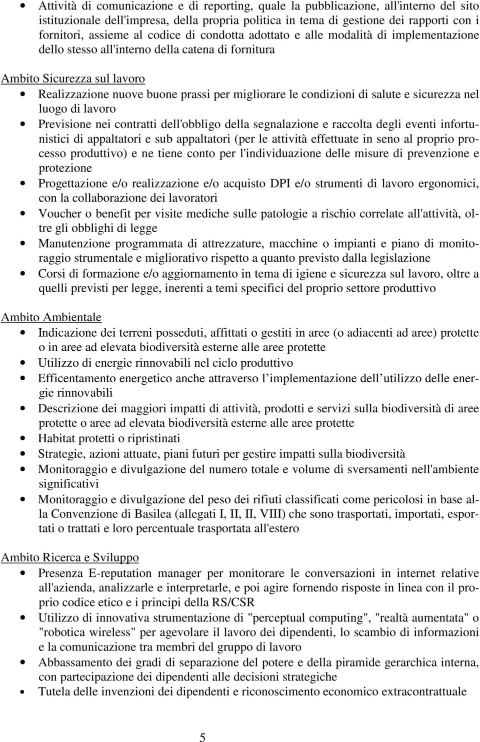 condizioni di salute e sicurezza nel luogo di lavoro Previsione nei contratti dell'obbligo della segnalazione e raccolta degli eventi infortunistici di appaltatori e sub appaltatori (per le attività