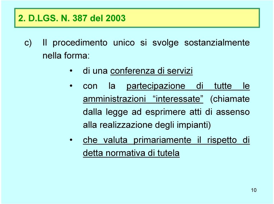 conferenza di servizi con la partecipazione di tutte le amministrazioni interessate