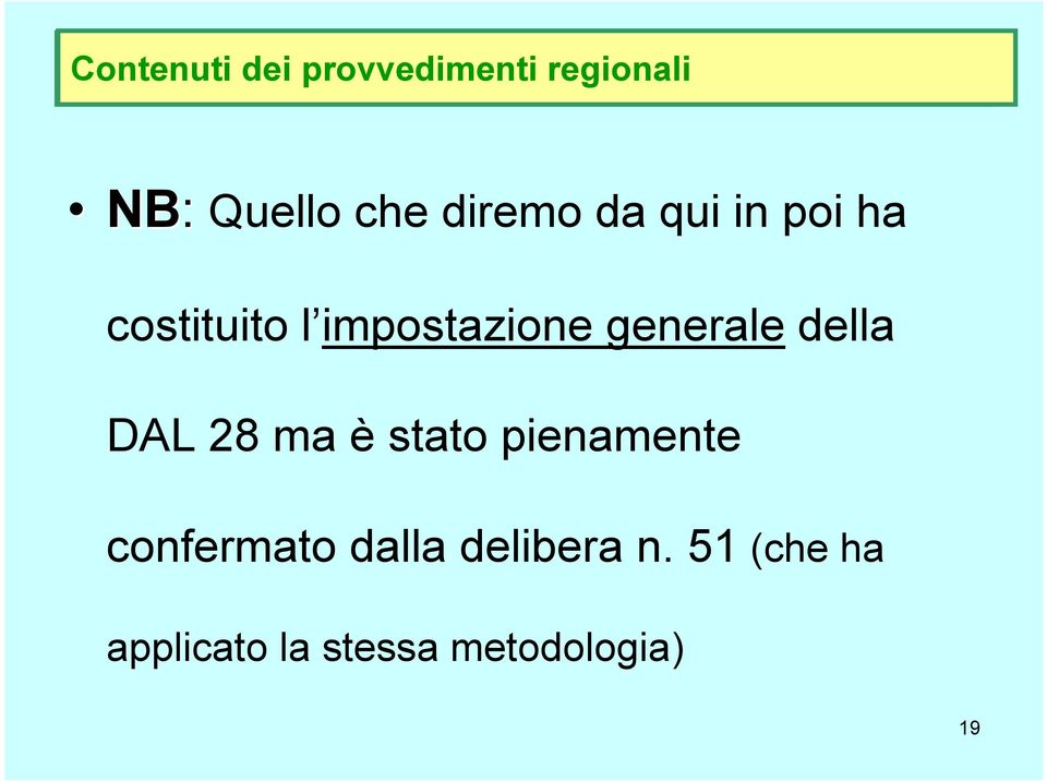 costituito l impostazione generale della DAL 28 ma è stato