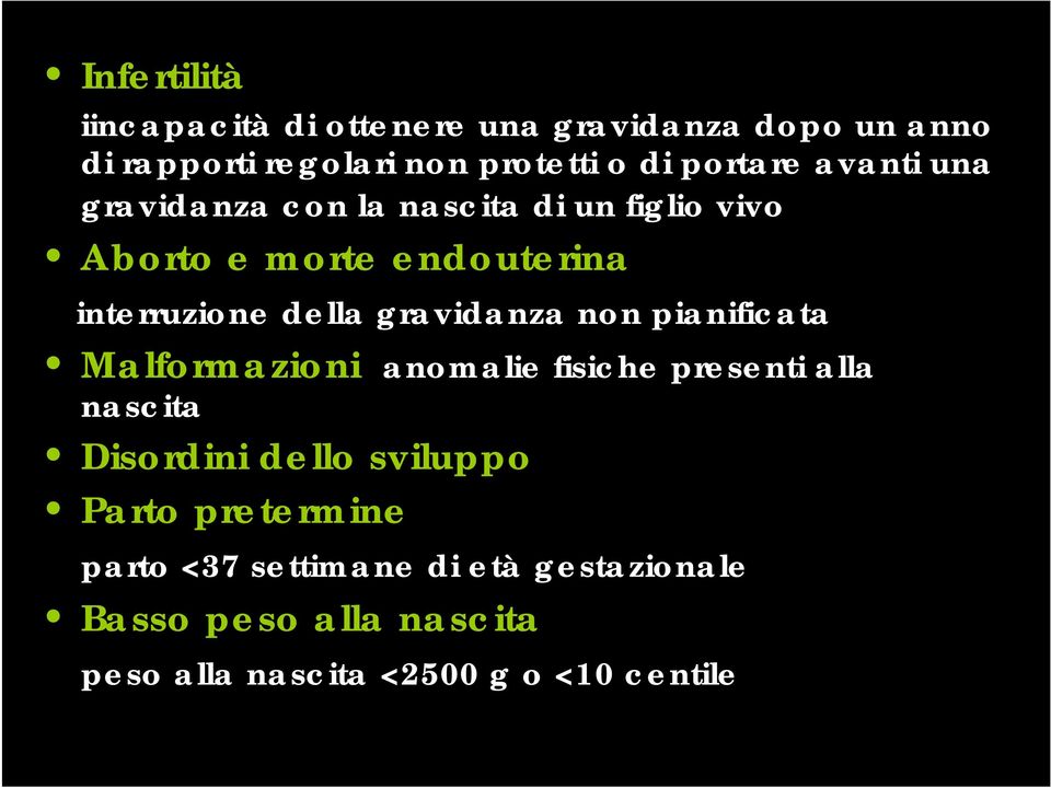 gravidanza non pianificata Malformazioni anomalie fisiche presenti alla nascita Disordini dello sviluppo