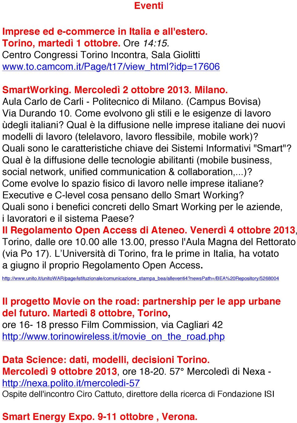 Qual è la diffusione nelle imprese italiane dei nuovi modelli di lavoro (telelavoro, lavoro flessibile, mobile work)? Quali sono le caratteristiche chiave dei Sistemi Informativi "Smart"?