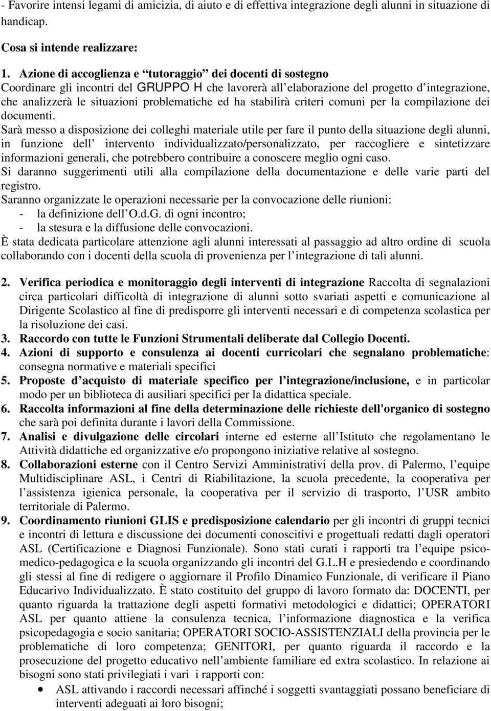 ed ha stabilirà criteri comuni per la compilazione dei documenti.