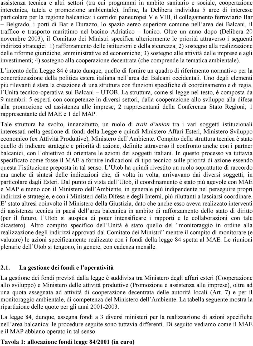 aereo superiore comune nell area dei Balcani, il traffico e trasporto marittimo nel bacino Adriatico Ionico.