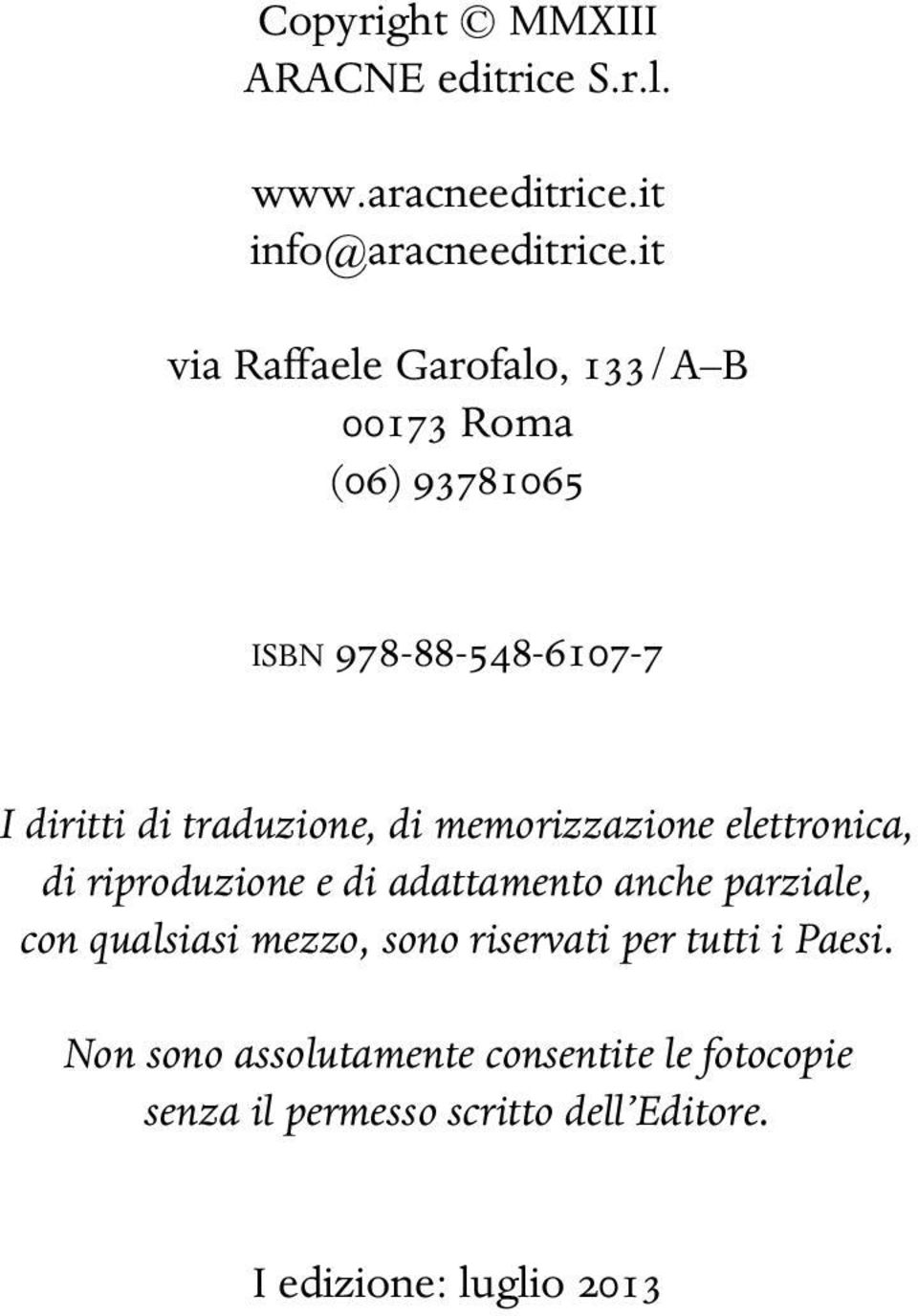 di memorizzazione elettronica, di riproduzione e di adattamento anche parziale, con qualsiasi mezzo, sono