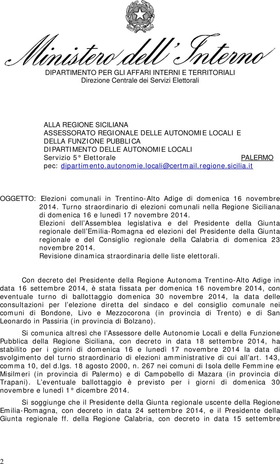 Turno straordinario di elezioni comunali nella Regione Siciliana di domenica 16 e lunedì 17 novembre 2014.