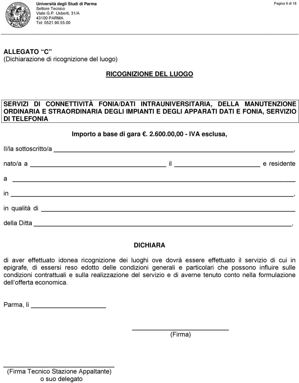 IMPIANTI E DEGLI APPARATI DATI E FONIA, SERVIZIO DI TELEFONIA Importo a base di gara. 2.600.