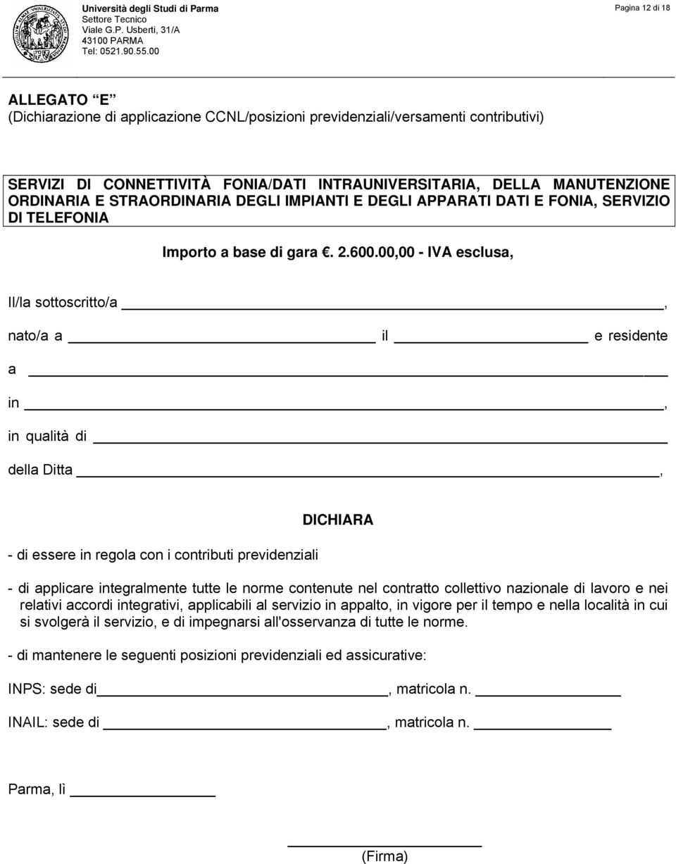 E STRAORDINARIA DEGLI IMPIANTI E DEGLI APPARATI DATI E FONIA, SERVIZIO DI TELEFONIA Importo a base di gara. 2.600.