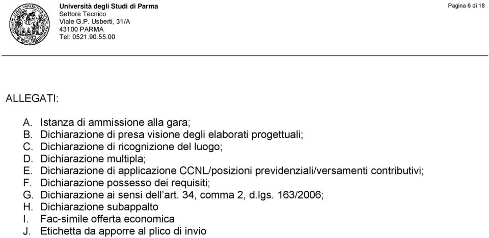 Dichiarazione multipla; E. Dichiarazione di applicazione CCNL/posizioni previdenziali/versamenti contributivi; F.