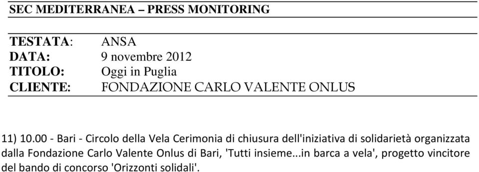 00 - Bari - Circolo della Vela Cerimonia di chiusura dell'iniziativa di solidarietà