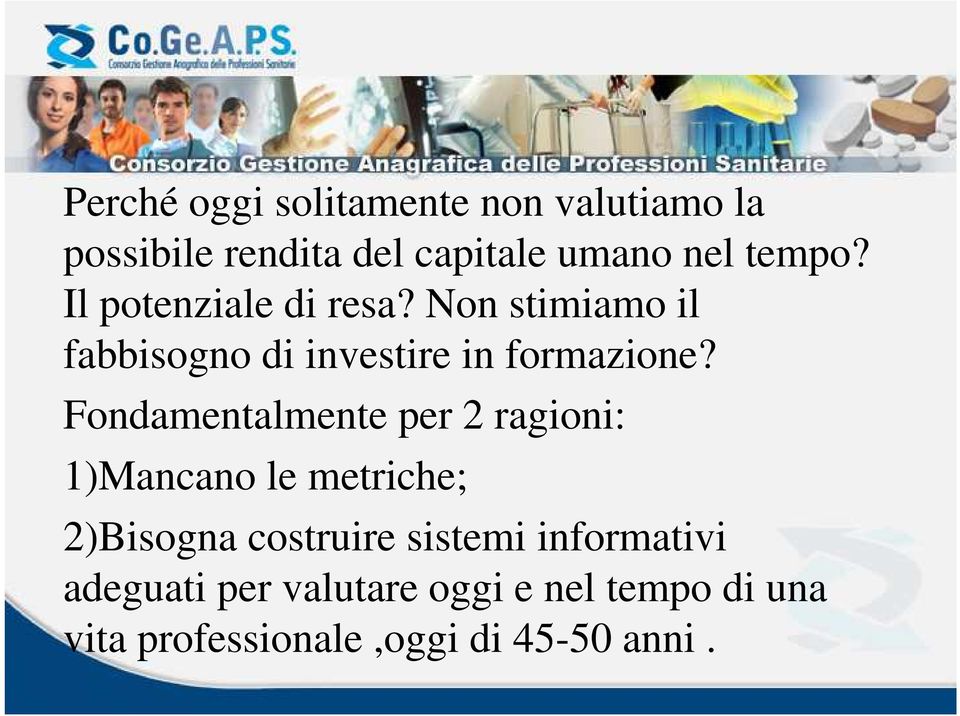 Fondamentalmente per 2 ragioni: 1)Mancano le metriche; 2)Bisogna costruire sistemi