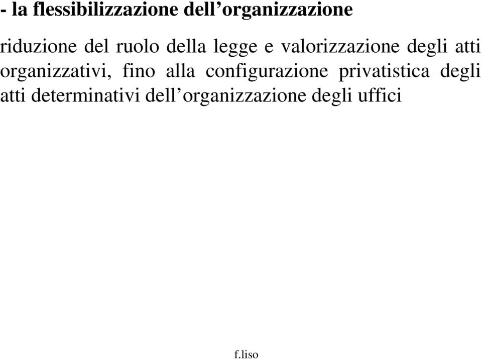 organizzativi, fino alla configurazione privatistica