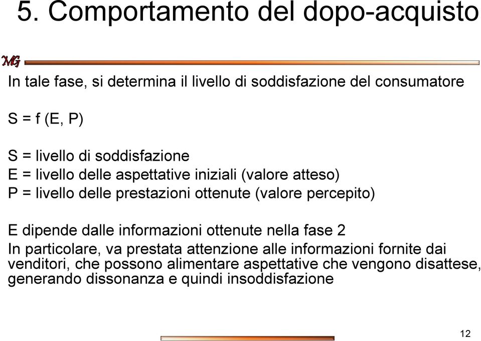 (valore percepito) E dipende dalle informazioni ottenute nella fase 2 In particolare, va prestata attenzione alle