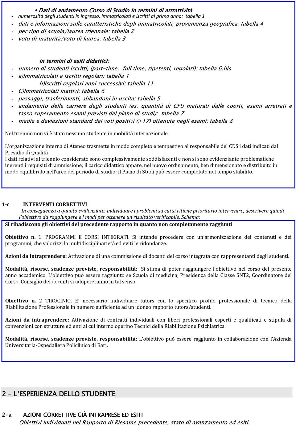 studenti iscritti, (part-time, full time, ripetenti, regolari): tabella 6.